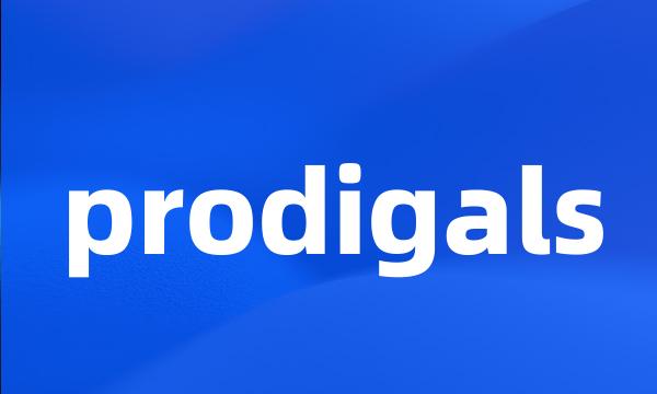 prodigals