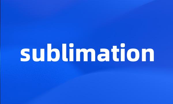 sublimation