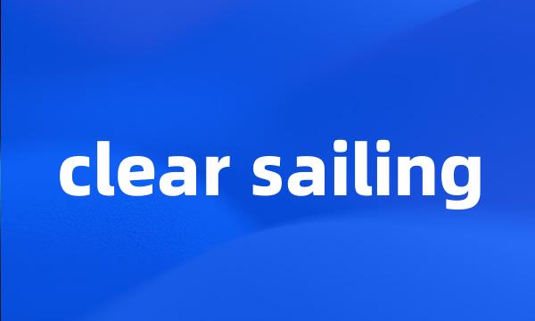 clear sailing