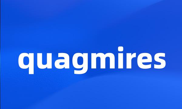 quagmires