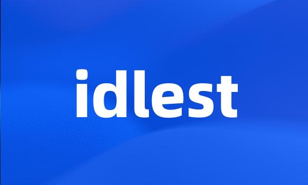 idlest