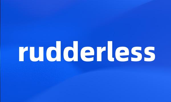 rudderless