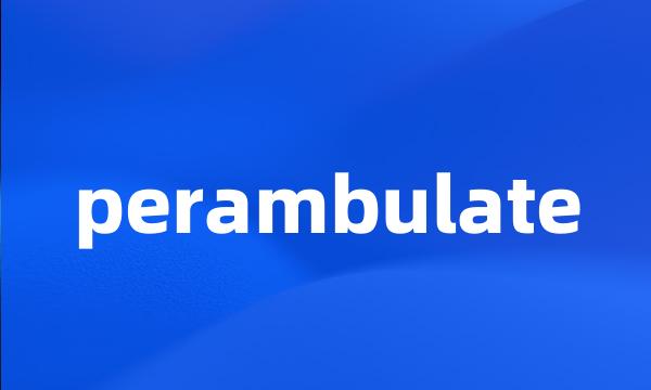 perambulate