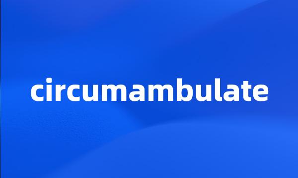 circumambulate