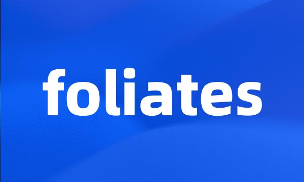 foliates