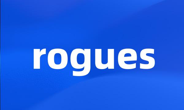 rogues