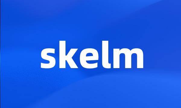 skelm