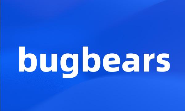 bugbears