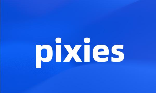 pixies