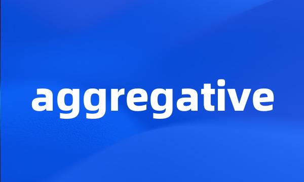 aggregative