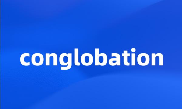 conglobation