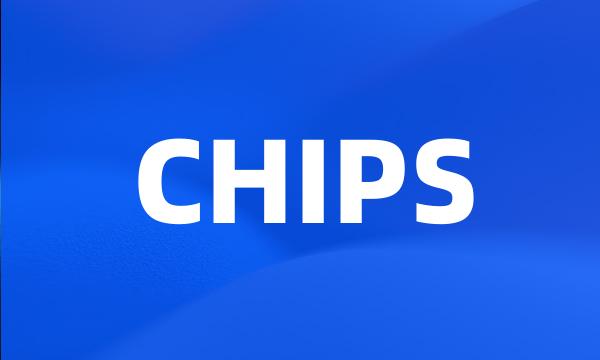 CHIPS