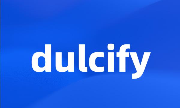 dulcify