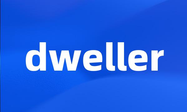 dweller