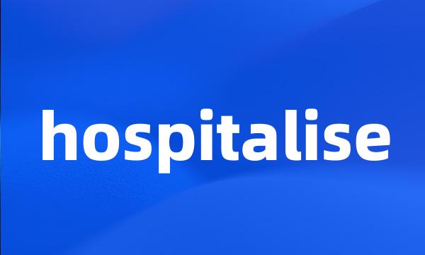 hospitalise