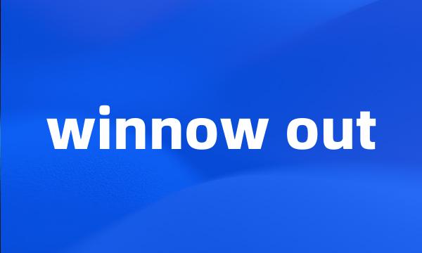 winnow out