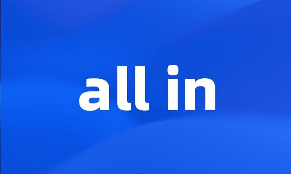 all in