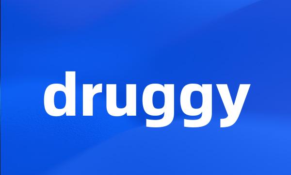 druggy