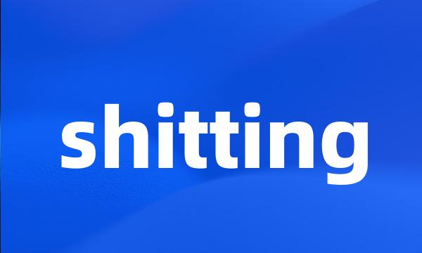 shitting