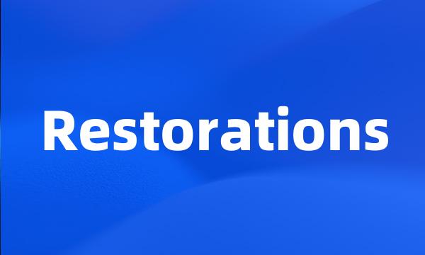 Restorations