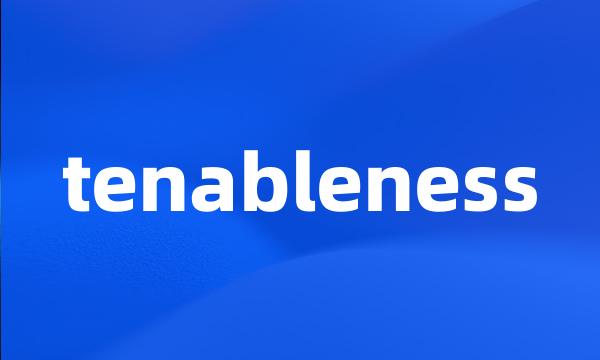 tenableness