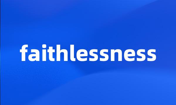 faithlessness