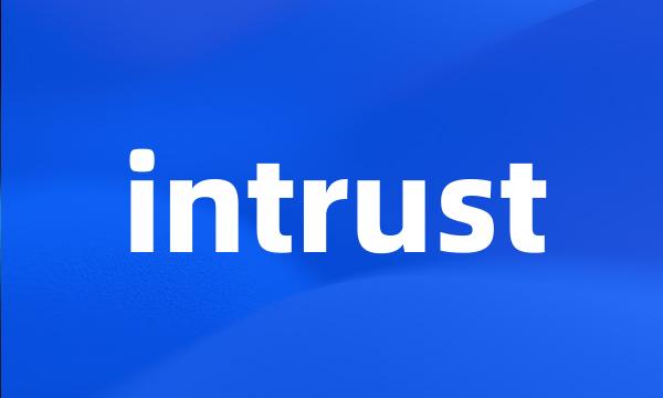 intrust