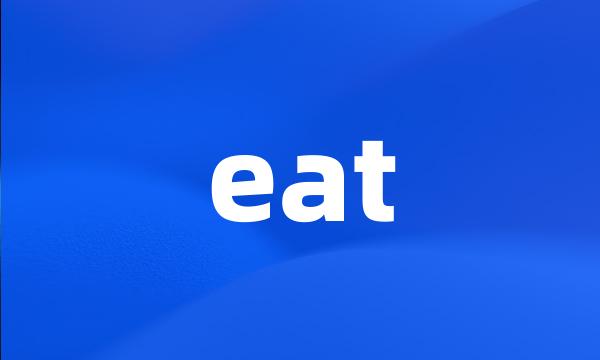 eat