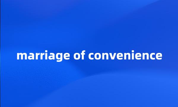 marriage of convenience