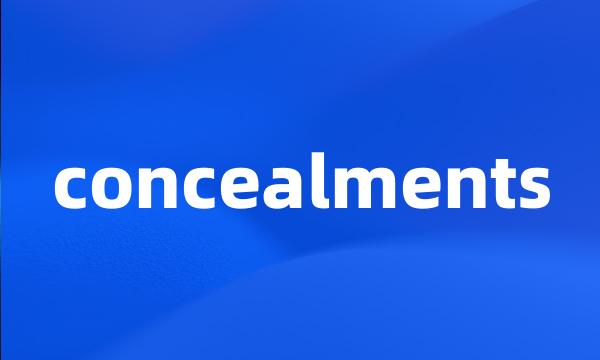 concealments