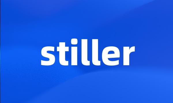 stiller