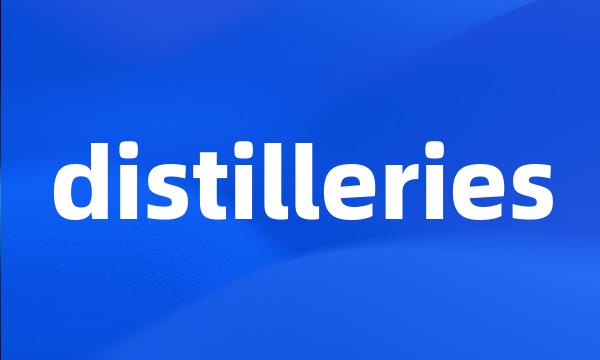 distilleries