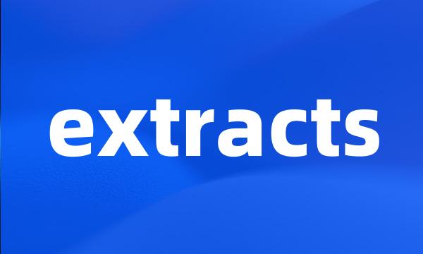 extracts