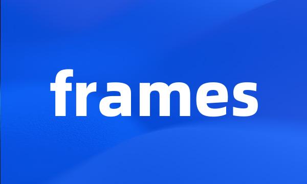 frames