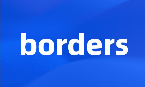 borders