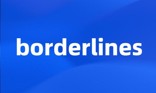 borderlines