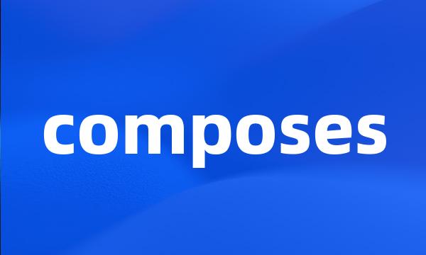 composes