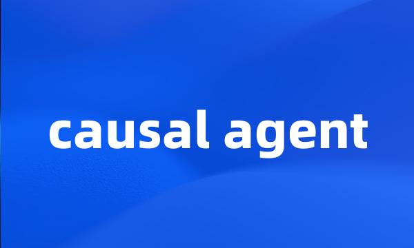 causal agent