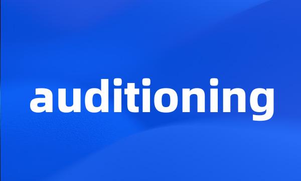 auditioning