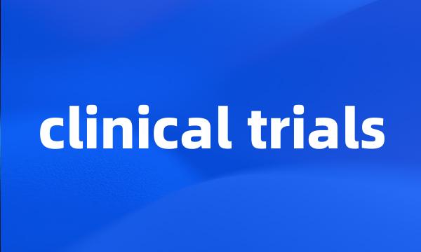 clinical trials