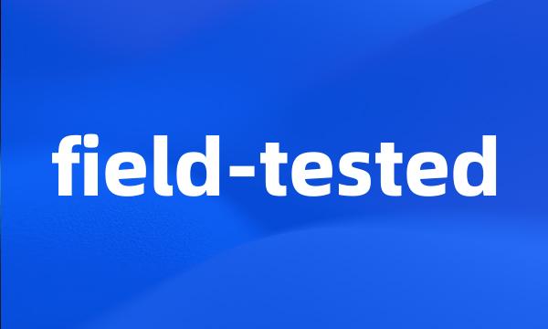 field-tested