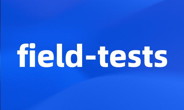 field-tests