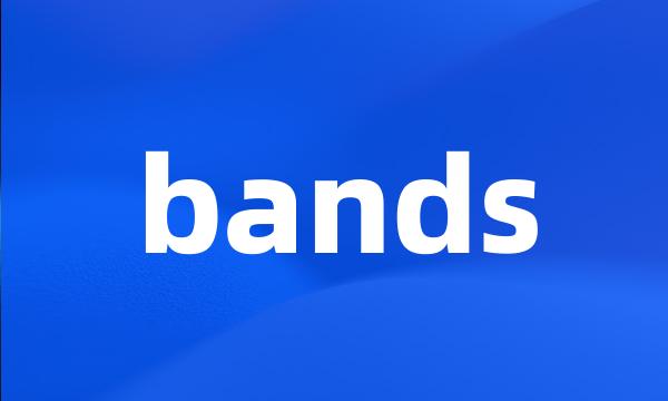 bands