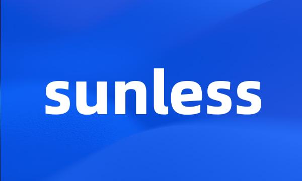 sunless