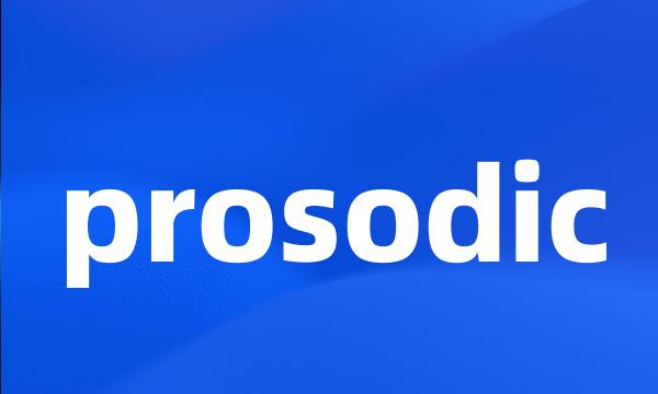 prosodic