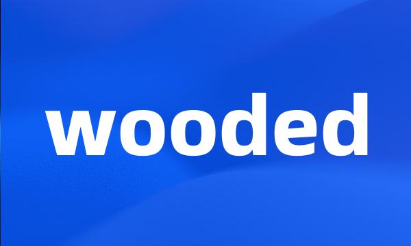 wooded