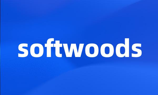 softwoods