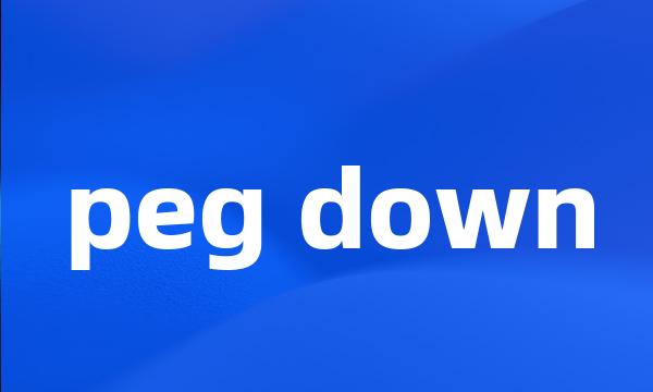 peg down