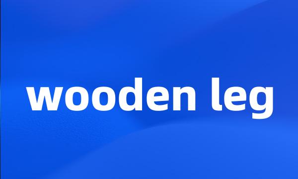 wooden leg