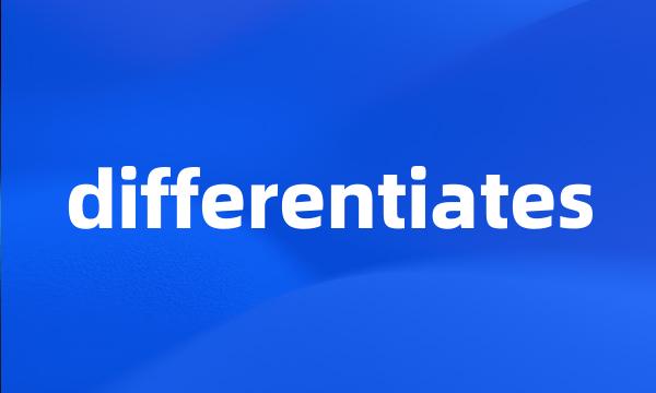 differentiates